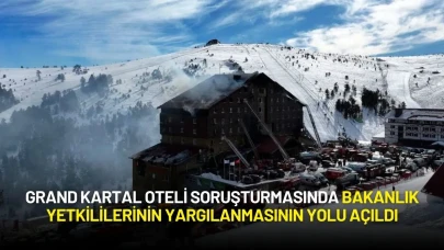 Grand Kartal Oteli Soruşturmasında Bakanlık Yetkililerinin Yargılanmasının Yolu Açıldı