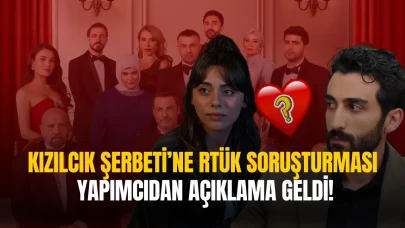 Kızılcık Şerbeti’ne Tepki Yağdı, RTÜK İnceleme Başlattı: İşte Yapımcıdan Açıklama