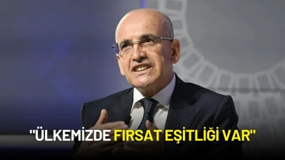 Mehmet Şimşek: "Ülkemizde Fırsat Eşitliği Var"