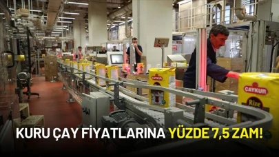 Kuru Çay Fiyatlarına Yüzde 7,5 Zam!
