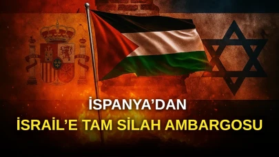 İspanya, İsrail’e Tam Silah Ambargosu Uygulayacak!