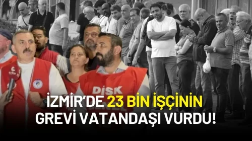 İzmir’de Ulaşım Çıkmazı: 23 Bin İşçinin Grevi Vatandaşı Vurdu!