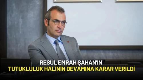 Şişli Belediye Başkanı Resul Emrah Şahan'ın Tutukluluk Halinin Devamına Karar Verildi