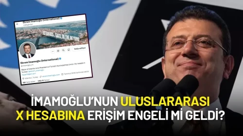 Ekrem İmamoğlu’nun Uluslararası X Hesabına Erişim Engeli mi Geldi?