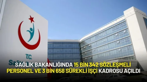 Sağlık Bakanlığından Büyük Alım! 15 Bin 342 Sözleşmeli Personel ve 3 Bin 658 Sürekli İşçi Kadrosu Açıldı