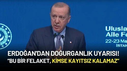 Cumhurbaşkanı Erdoğan'dan Doğurganlık Uyarısı: “Bu Bir Felaket, Kimse Kayıtsız Kalamaz”