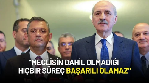Özgür Özel ve Numan Kurtulmuş Görüşmesi Sona Erdi! Açıklama Yapılıyor