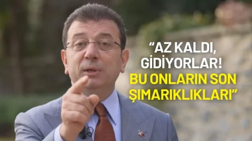 Ekrem İmamoğlu: “Az Kaldı, Gidiyorlar! Bu Onların Son Şımarıklıkları”