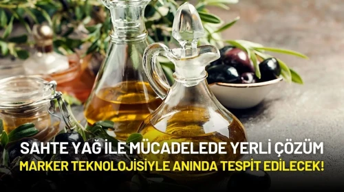 Sahte Yağ ile Mücadeleye Yerli Çözüm: Marker Teknolojisiyle Anında Tespit Edilecek!