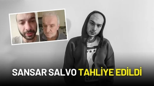 Sansar Salvo Tahliye Edildi: “Çok Öfkelenmiştim, Çok Pişmanım”