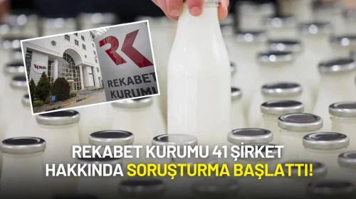Süt Sektörüne Şok Baskın: Rekabet Kurumu 41 Şirket Hakkında Soruşturma Başlattı!
