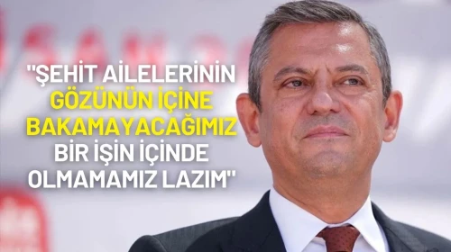 Özgür Özel: "Şehit Ailelerinin Gözünün İçine Bakamayacağımız Bir İşin İçinde Olmamamız Lazım"