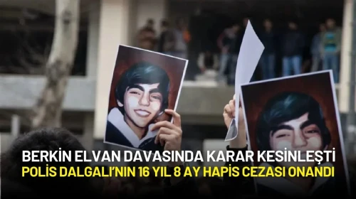 Berkin Elvan Davasında Karar Kesinleşti: Polis Fatih Dalgalı’nın 16 Yıl 8 Ay Hapis Cezası Onandı