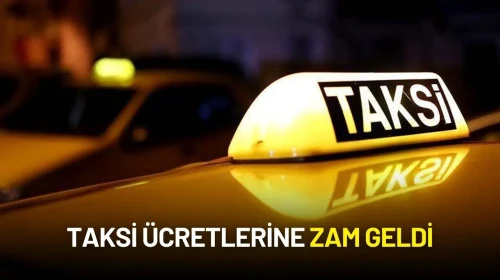 Taksi Ücretlerine Zam Geldi