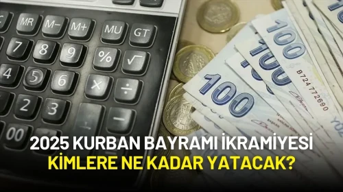 2025 Kurban Bayramı İkramiyesi Kimlere, Ne Kadar Yatacak?