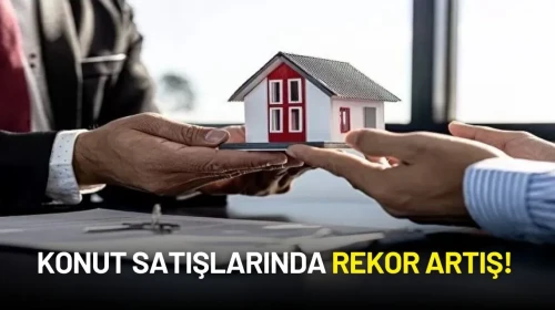 Konut Satışlarında Rekor Artış! 2025'e Hızlı Başlangıç