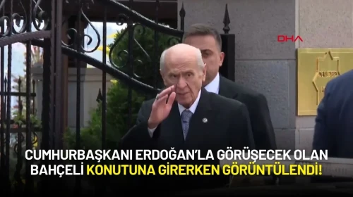 Cumhurbaşkanı Erdoğan’la Görüşecek Olan Bahçeli Konutuna Girerken Görüntülendi!