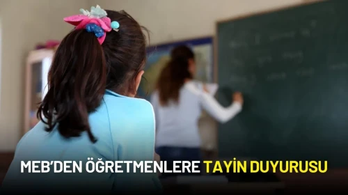 MEB’den Öğretmenlere Tayin Duyurusu