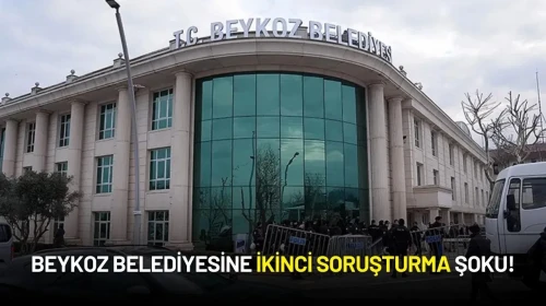 Beykoz Belediyesine İkinci Soruşturma Şoku!