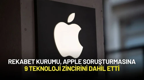 Rekabet Kurumu, Apple ve Diğer 9 Şirket Hakkında Fiyat Koordinasyonu Soruşturmasını Genişletti