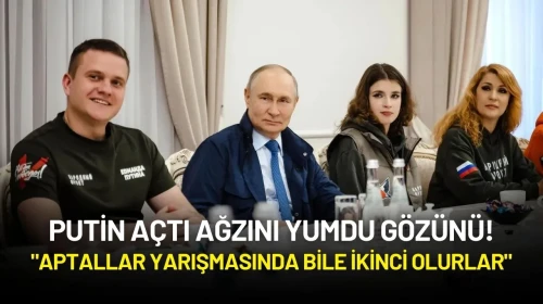 Putin'den Ukrayna'ya Sert Eleştiriler: "Çünkü Onlar Aptal"