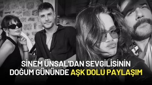 Sinem Ünsal'dan Sevgilisi Berk Cankat'ın Doğum Gününde Aşk Dolu Paylaşım