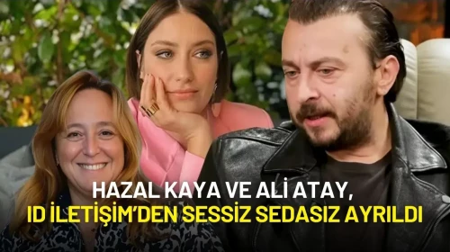 Hazal Kaya ve Ali Atay, ID İletişim’den Sessiz Sedasız Ayrıldı