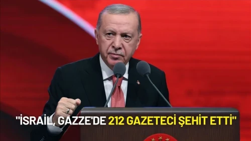 Cumhurbaşkanı Erdoğan: "İsrail, Gazze'de 212 Gazeteciyi Şehit Etti"