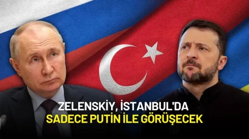 Tarihi Zirve İstanbul'da: Zelenskiy ve Putin Barış Masasında Buluşuyor