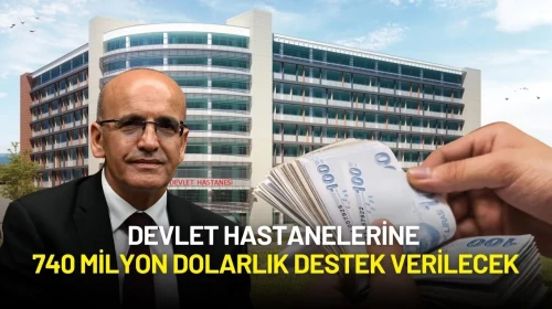 Bakan Şimşek Anlaşmayı Duyurdu: Devlet Hastanelerine 740 Milyon Dolarlık Destek Verilecek