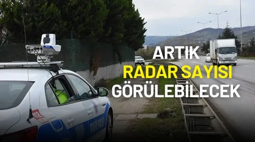İçişleri Bakanlığı Duyurdu: Artık Trafikteki Radar Sayısı Görülebilecek