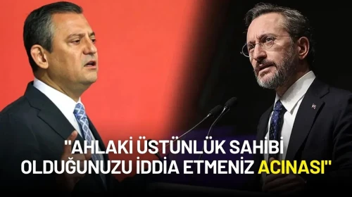 Fahrettin Altun'dan Özgür Özel'e Sert Tepki: “Ahlaki Üstünlük İddianız Acınası”