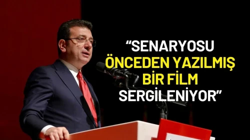 Ekrem İmamoğlu'ndan Sert Tepki: "Senaryosu Önceden Yazılmış Bir Film"