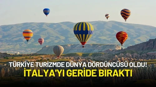 Türkiye Turizmde Dünya Dördüncüsü Oldu! İtalya'yı Geride Bıraktı