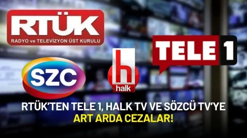 RTÜK’ten Tele 1, Halk TV ve Sözcü TV’ye Art Arda Cezalar!