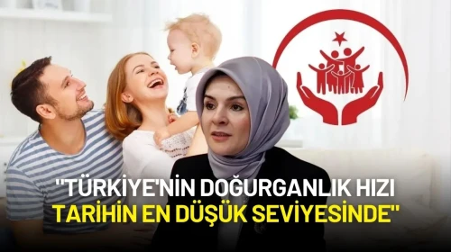 Bakan Göktaş: "Türkiye'nin Doğurganlık Hızı Tarihin En Düşük Seviyesinde"