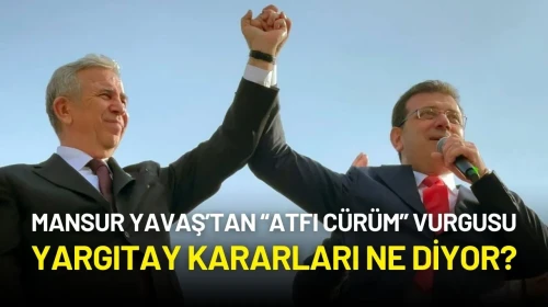 Mansur Yavaş’tan “Atfı Cürüm” Vurgusu: Yargıtay Kararları Ne Diyor?