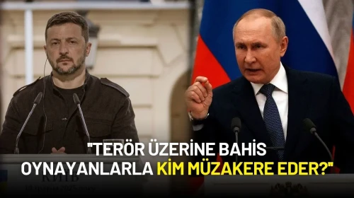 Putin'den Zelenskiy'e Sert Yanıt: ''Terör Üzerine Bahis Oynayanlarla Kim Müzakere Eder''