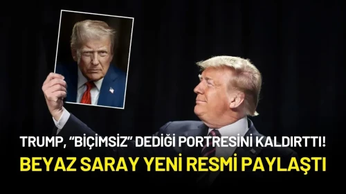 Trump, “Biçimsiz” Dediği Portresini Kaldırttı! Beyaz Saray Yeni Resmi Paylaştı