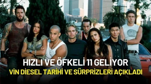 Hızlı ve Öfkeli Finali Geliyor: Vin Diesel Tarihi ve Sürprizleri Açıkladı