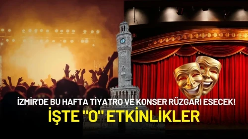 İzmir'de 23-29 Haziran Haftasında Hangi Tiyatrolar ve Konserler Var?