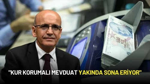 Hazine Bakanı Şimşek: "Kur Korumalı Mevduat Yakında Sona Eriyor"