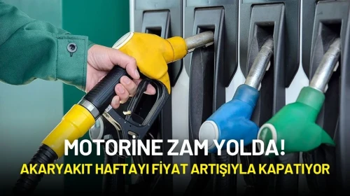 Motorine Zam Yolda! Akaryakıt Haftayı Fiyat Artışıyla Kapatıyor