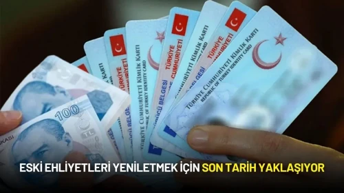 Eski Ehliyetleri Yeniletmek İçin Son Tarih Belli Oldu