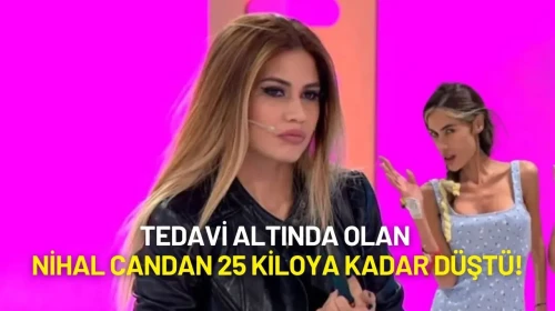Nihal Candan 25 Kiloya Kadar Düştü! Yoğun Bakımda Tedavi Altında
