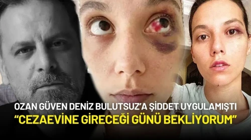 Ozan Güven’e Hapis Cezası! Deniz Bulutsuz: “Cezaevine Gireceği Günü Bekliyorum”