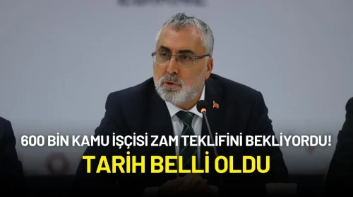 600 Bin Kamu İşçisinin Uzun Süredir Zam Teklifini Bekliyordu! Tarih Belli Oldu