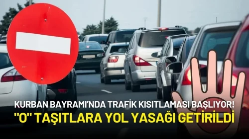 Kurban Bayramı’nda Trafik Kısıtlaması Başlıyor! "O" Taşıtlara Yol Yasağı Getirildi