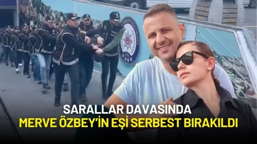 Sarallar Davasında Flaş Tahliye: Merve Özbey’in Eşi Kenan Koçak Serbest Bırakıldı