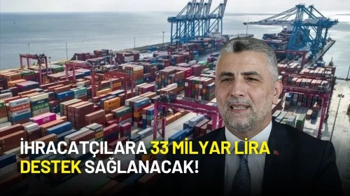 Ticaret Bakanı Bolat: İhracatçılara 33 Milyar Lira Destek Sağlanacak!